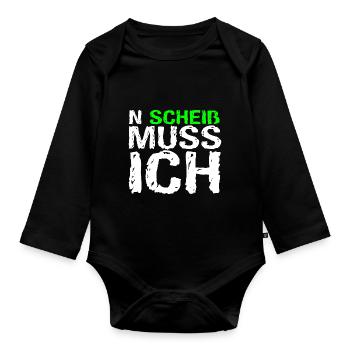 n scheiß muss ich beste Sprüche für Arbeit & Schul - Baby Bio-Langarm-Body - Schwarz - Vorne