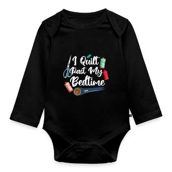 I Quilt Past My Bedtime - Baby Bio-Langarm-Body - Schwarz - Vorne