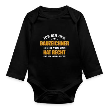 Ich bin der Bauzeichner - einer von uns hat Recht - Baby Bio-Langarm-Body - Schwarz - Vorne