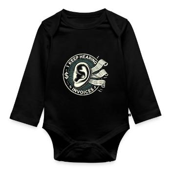 Ich höre ständig Rechnungen - Baby Bio-Langarm-Body - Schwarz - Vorne