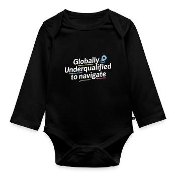 Globally Underqualified Navigation GIS Humor - Organic Longsleeve Baby Bodysuit - black - Front