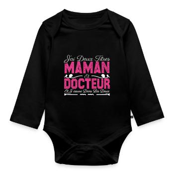 J'ai deux titres maman et Docteur. Cadeau Maman - Body Bébé bio manches longues - noir - Devant