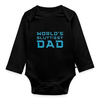 World'S Sluttiest Dad Funny Fathers Day For Daddy - Organic Longsleeve Baby Bodysuit - black - Front