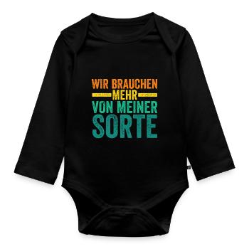 Wir brauchen mehr von meiner Sorte - Baby Bio-Langarm-Body - Schwarz - Vorne