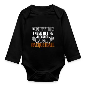 Racquetball I Learned From Racquetball - Organic Longsleeve Baby Bodysuit - black - Front