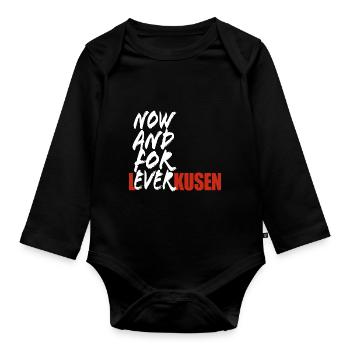 Now And For Ever Leverkusen - Spruch - Baby Bio-Langarm-Body - Schwarz - Vorne