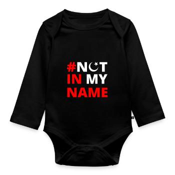 NOT IN MY NAME MUSLIM ISLAM - Baby Bio-Langarm-Body - Schwarz - Vorne