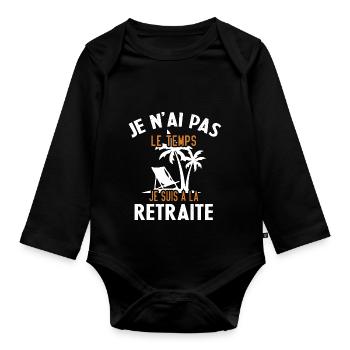 Je N'ai Pas Le Temps Je Suis À La Retraite Cadeau - Body Bébé bio manches longues - noir - Devant