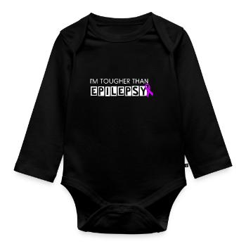 I'm Tougher Than Epilepsy - Organic Longsleeve Baby Bodysuit - black - Front