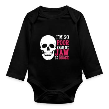I'm so poor even my jaw is broke - Baby Bio-Langarm-Body - Schwarz - Vorne