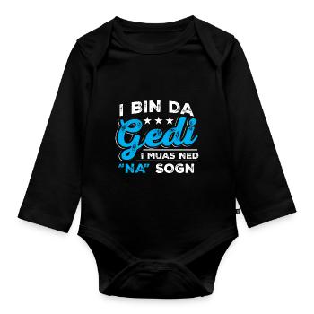 I Bin Da Gedi I Muas Ned Na Sogn - Taufged Ged - Baby Bio-Langarm-Body - Schwarz - Vorne