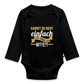 Can't you just be quietly stupid - Organic Longsleeve Baby Bodysuit - black - Front