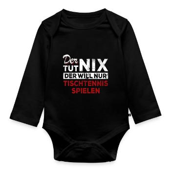 Der tut nix der will nur Tischtennis spielen - Baby Bio-Langarm-Body - Schwarz - Vorne