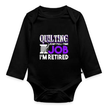 Quilting Quilting Is My Full Time Job - Organic Longsleeve Baby Bodysuit - black - Front