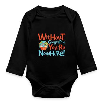 Sans géographie, vous n'êtes nulle part - Body Bébé bio manches longues - noir - Devant