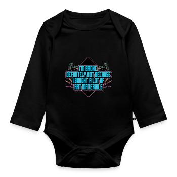 I'm Broke, Definitely Not Because I Bought A Lot - Organic Longsleeve Baby Bodysuit - black - Front