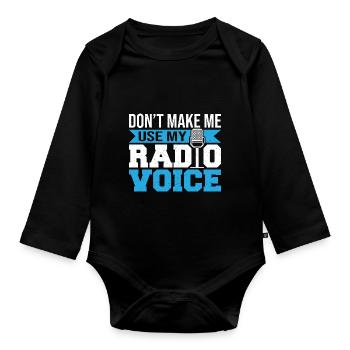 Ham Radio Amateur Don't Make Me Use My Radio Voice - Baby Bio-Langarm-Body - Schwarz - Vorne