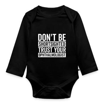 Faites confiance à votre ophtalmologiste optométriste - Body Bébé bio manches longues - noir - Devant