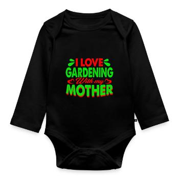 I Love Gardening With My Mother - Organic Longsleeve Baby Bodysuit - black - Front