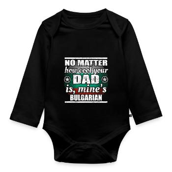no matter cool dad father gift Bulgaria png - Organic Longsleeve Baby Bodysuit - black - Front