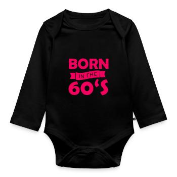 60's 60er Jahre 1960-1970 Geboren Geburtstag - Baby Bio-Langarm-Body - Schwarz - Vorne
