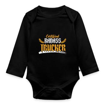 Badass Trucker Saying - Organic Longsleeve Baby Bodysuit - black - Front