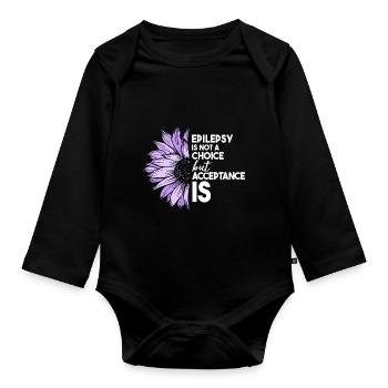 Epilepsy Is Not A Choice but Acceptance Is- - Organic Longsleeve Baby Bodysuit - black - Front