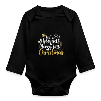 HAVE YOURSELF A MERRY LITTLE CHRISTMAS - Organic Longsleeve Baby Bodysuit - black - Front