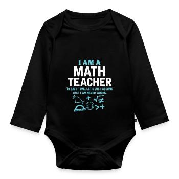 I Am A Math Teacher - Organic Longsleeve Baby Bodysuit - black - Front