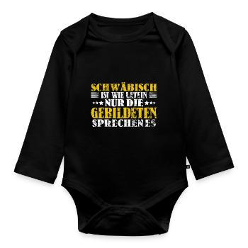 Schwäbisch Ist Für Gebildete Lustiger Spruch - Baby Bio-Langarm-Body - Schwarz - Vorne