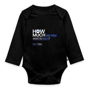 How much education? - Organic Longsleeve Baby Bodysuit - black - Front