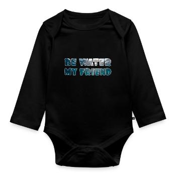 Be Water my Friend - Organic Longsleeve Baby Bodysuit - black - Front