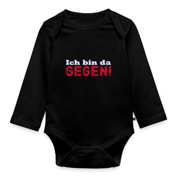 Ich bin dagegen! - Baby Bio-Langarm-Body - Schwarz - Vorne