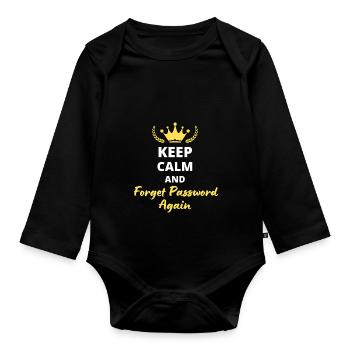 "Keep Calm and Forget Password Again" - Geek & fun - Organic Longsleeve Baby Bodysuit - black - Front