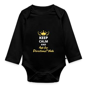 Keep Calm and Ask for Directions? No - Organic Longsleeve Baby Bodysuit - black - Front