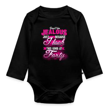 40 - Geburtstag - Don't be jealous - EN - Organic Longsleeve Baby Bodysuit - black - Front