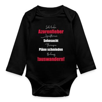 I have Azores fever - emigrate - Organic Longsleeve Baby Bodysuit - black - Front