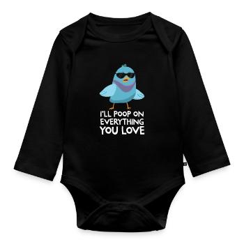 Ich werde auf alles, was du liebst Cool Taube kacken - Baby Bio-Langarm-Body - Schwarz - Vorne