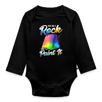 Artistic Give Me a Rock And I'll Paint It Painter - Organic Longsleeve Baby Bodysuit - black - Front