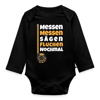 Messen Messen Sägen Fluchen Nochmal Schreiner - Baby Bio-Langarm-Body - Schwarz - Vorne