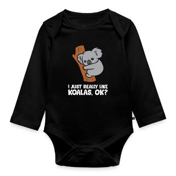 I Just Really Like Koalas, Okay Funny Koala - Organic Longsleeve Baby Bodysuit - black - Front