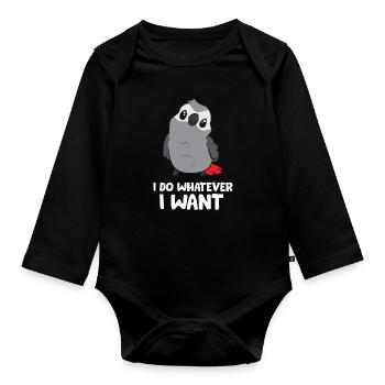 I Do Whatever I Want African Grey Parrot - Organic Longsleeve Baby Bodysuit - black - Front