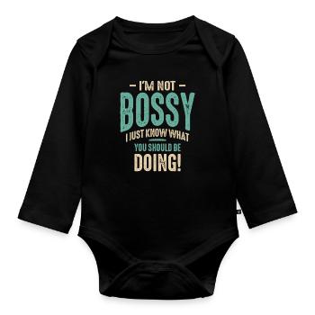 Ich bin nicht herrisch, ich weiß nur, was Sie tun sollten - Baby Bio-Langarm-Body - Schwarz - Vorne
