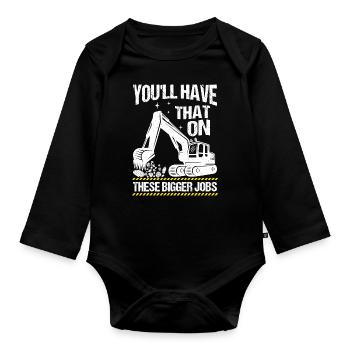 Vintage You'll Have That On These Bigger Jobs - Organic Longsleeve Baby Bodysuit - black - Front