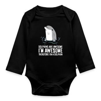 Dolphins Are Awesome. I'm Awesome Therefore I'm a - Organic Longsleeve Baby Bodysuit - black - Front