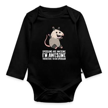 Opossums Are Awesome I'm Awesome Therefore I'm An - Organic Longsleeve Baby Bodysuit - black - Front