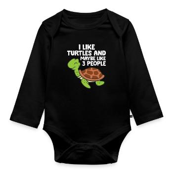I Like Turtles And Maybe Like 3 People Turtles - Organic Longsleeve Baby Bodysuit - black - Front