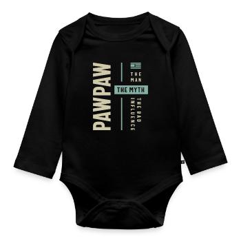 Pawpaw Man Myth The Bad Influence - Dad Grandpa - Organic Longsleeve Baby Bodysuit - black - Front