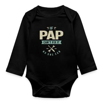 If Pap Can't Fix It - Dad and Grandpa - Organic Longsleeve Baby Bodysuit - black - Front