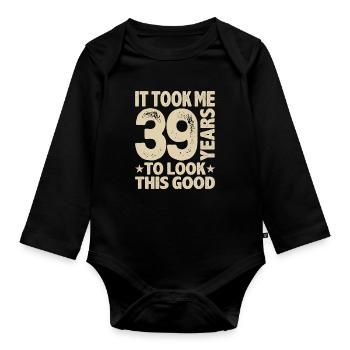 Funny 39th Birthday Age 39 Years Old - Organic Longsleeve Baby Bodysuit - black - Front